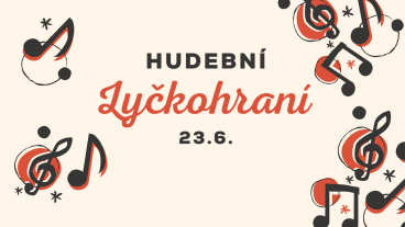 Den pro hudebnu: Zveme vás na Lyčkohraní!